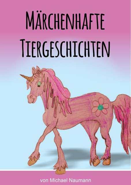 Märchenhafte Tiergeschichten, Michael Naumann