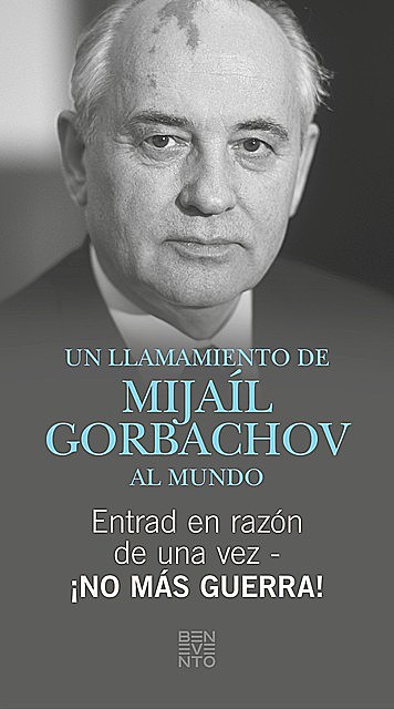 Entrad en razón de una vez – ¡No más guerra, Michail Gorbatschow