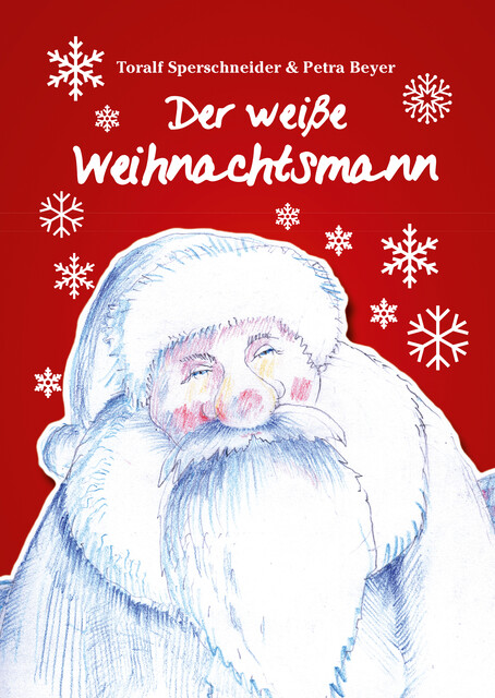 Der weiße Weihnachtsmann, Petra Beyer, Toralf Sperschneider