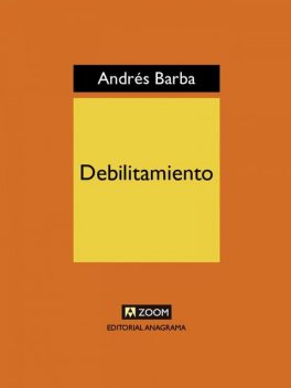 Debilitamiento, Andrés Barba