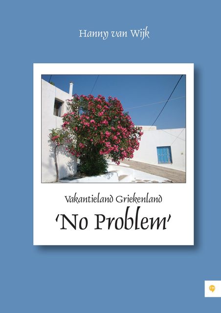 Vakantieland Griekenland – No Problem, Hanny van Wijk