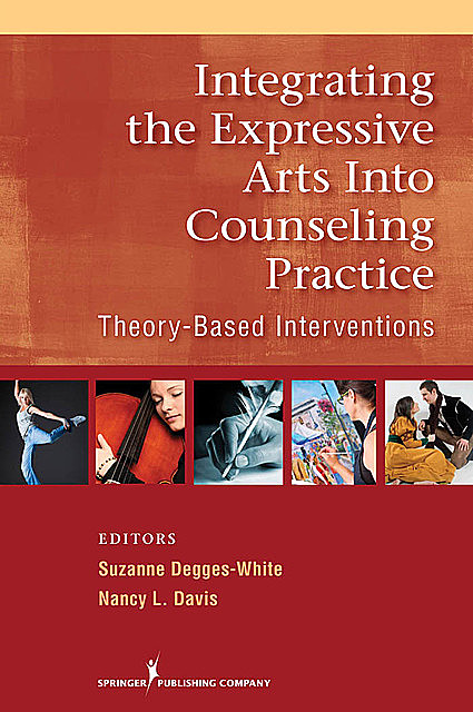 Integrating the Expressive Arts into Counseling Practice, Nancy Davis, Suzanne Degges-White