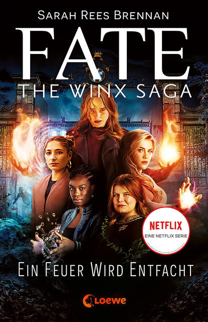 Fate – The Winx Saga (Band 2) – Ein Feuer wird entfacht, Sarah Rees Brennan