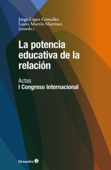 La potencia educativa de la relación, Jorge González, Laura Martínez