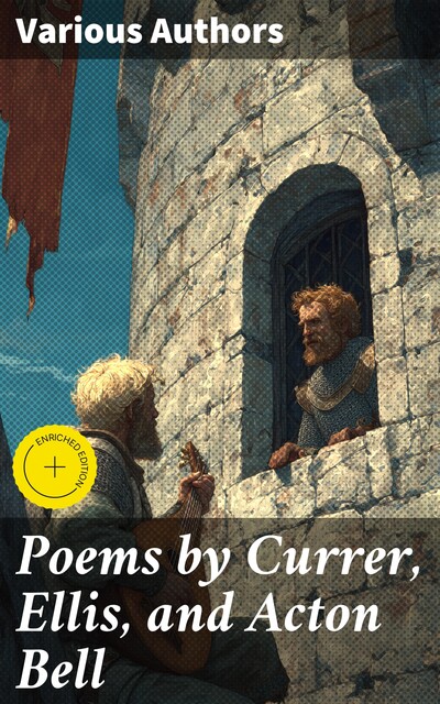 Poems by Currer, Ellis, and Acton Bell, Charlotte Brontë, Emily Jane Brontë, Anne Brontë