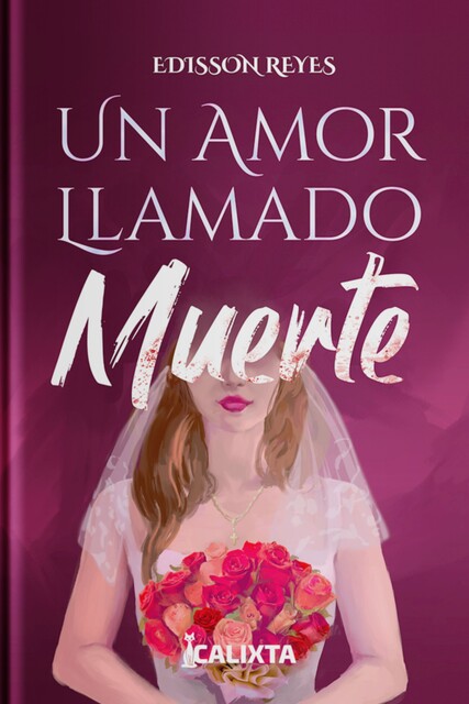 UN AMOR LLAMADO MUERTE, Edisson Reyes