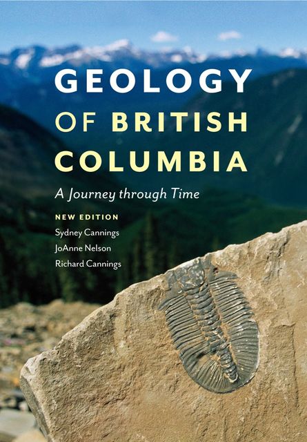 Geology of British Columbia, JoAnne Nelson, Richard Cannings, Sydney Cannings