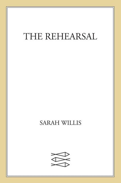 The Rehearsal, Sarah Willis