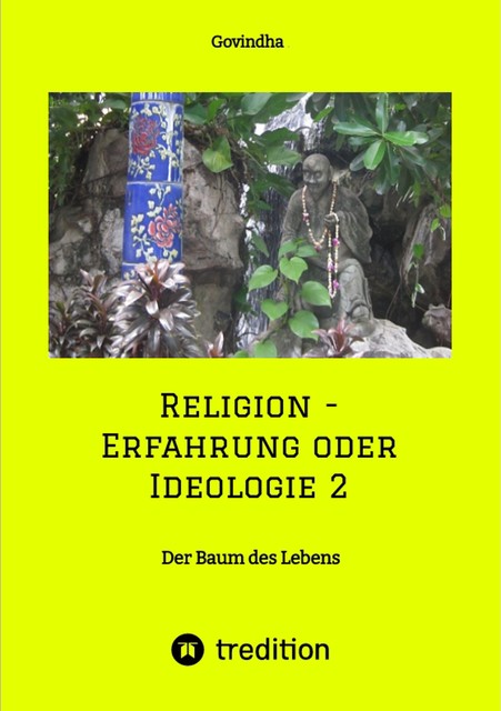 Religion – Erfahrung oder Ideologie 2, Govindha .