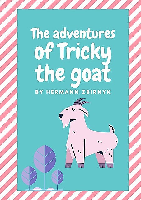 The Adventures of Tricky the Goat, Hermann Zbirnyk
