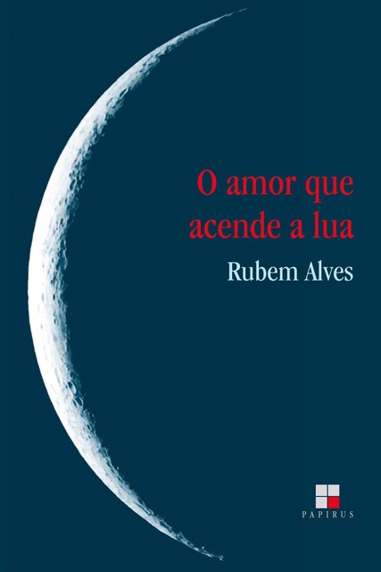 O Amor que acende a lua, Rubem Alves