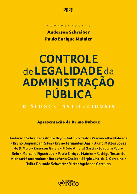 Controle de legalidade da administração pública, Bruno Silva, Anderson Schreiber, Emerson Garcia, André Uryn, Antonio Carlos Vasconcellos Nóbrega, Bruno Fernandes Dias, Bruno Mattos Souza de S. Melo, Flávio Amaral Garcia, Joaquim Pedro Rohr, Marcelle Figueiredo, Paulo Enrique Mainier, Rodrigo
