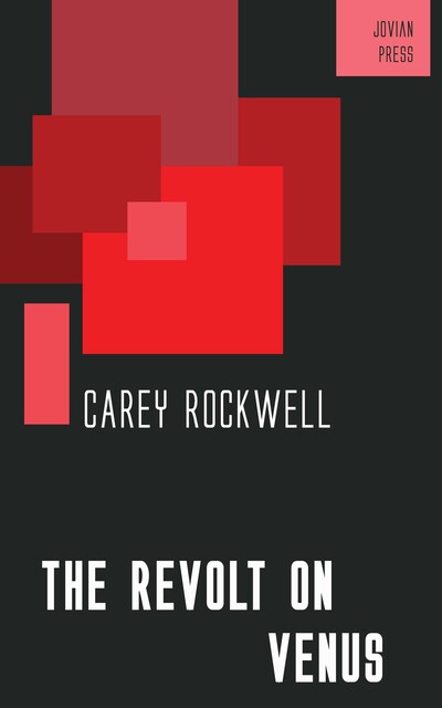 The Revolt on Venus, Carey Rockwell