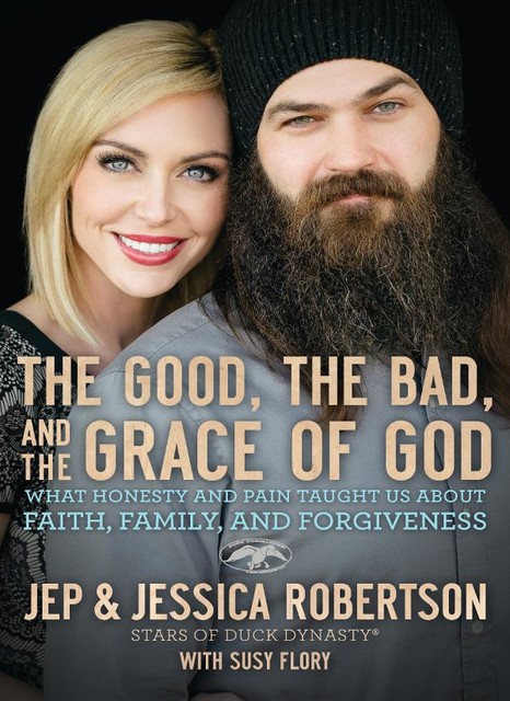 The Good, the Bad, and the Grace of God, Jep Robertson, Jessica Robertson