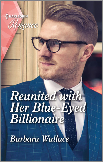 Reunited with Her Blue-Eyed Billionaire, Barbara Wallace