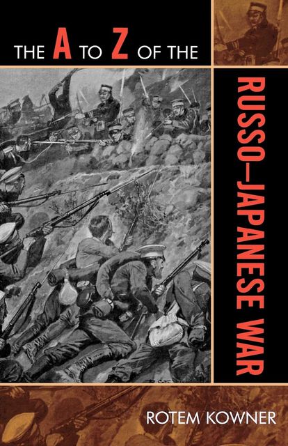 The A to Z of the Russo-Japanese War, Rotem Kowner