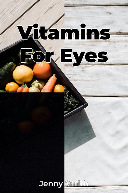 Vitamins For Eyes, Jenny Smith