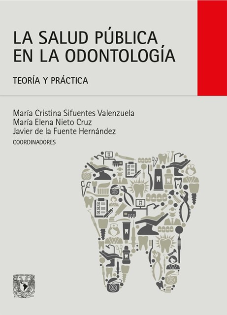 La salud pública en la odontología, María Cristina Sifuentes Valenzuela, María Elena Nieto Cruz, Javier de la Fuente Hernández