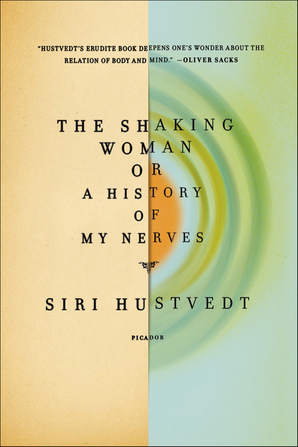 The Shaking Woman, or A History of My Nerves, Siri Hustvedt
