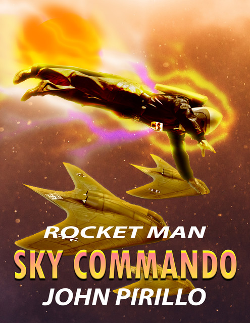Rocket Man, Sky Commando, John Pirillo