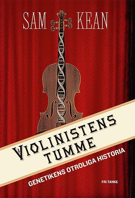 Violinistens tumme, Sam Kean