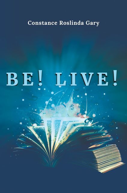 Be! Live, Constance Roslinda Gary