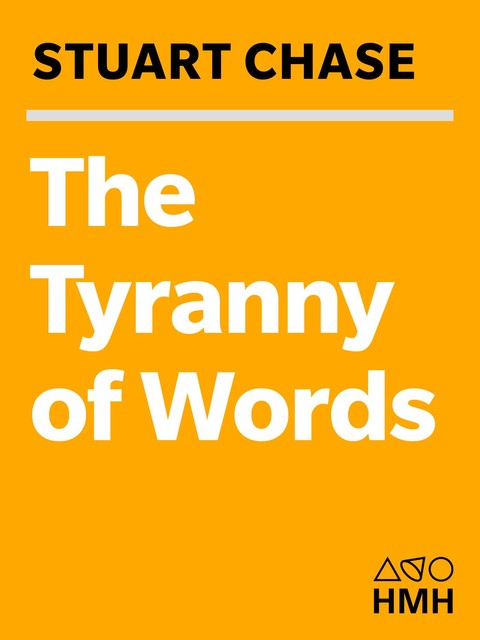 The Tyranny of Words, Stuart Chase