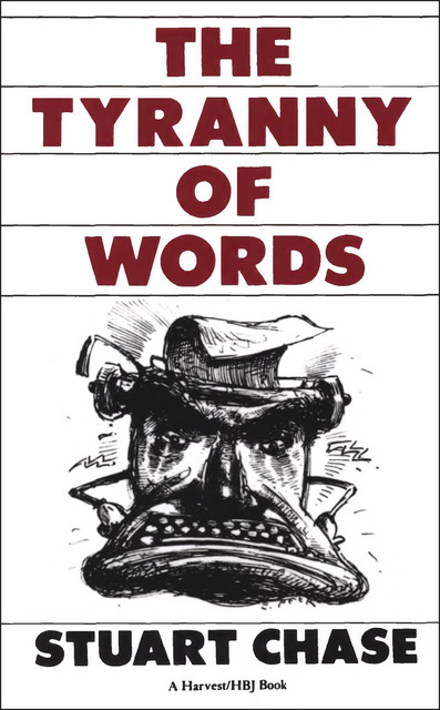 The Tyranny of Words, Stuart Chase