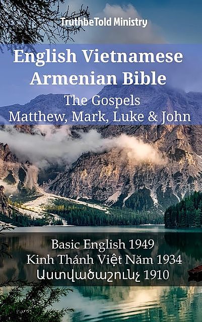 English Vietnamese Armenian Bible – The Gospels – Matthew, Mark, Luke & John, TruthBeTold Ministry