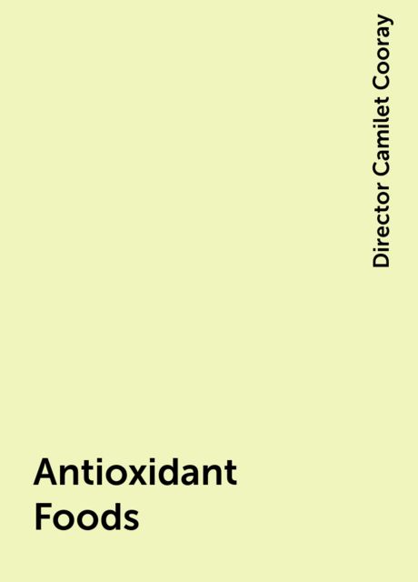 Antioxidant Foods, Director Camilet Cooray