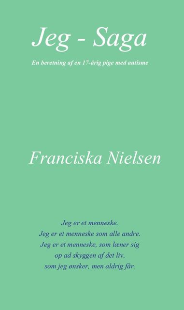 Jeg – Saga, Franciska Nielsen