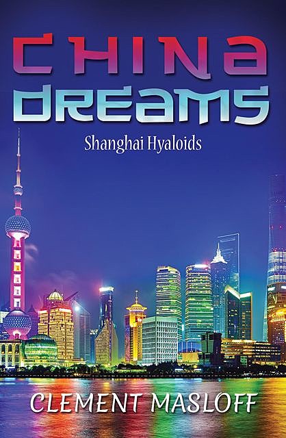 CHINA DREAMS, CLEMENT MASLOFF