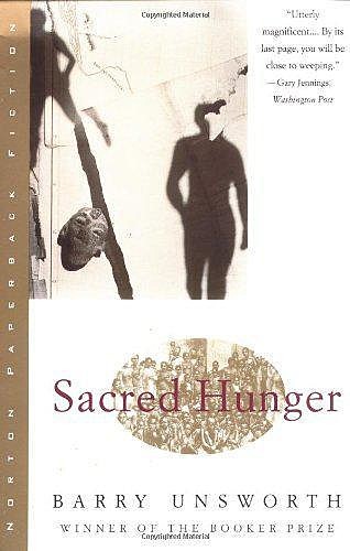 Sacred Hunger, Barry Unsworth