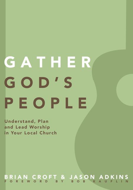 Gather God's People, Brian Croft, Jason Adkins