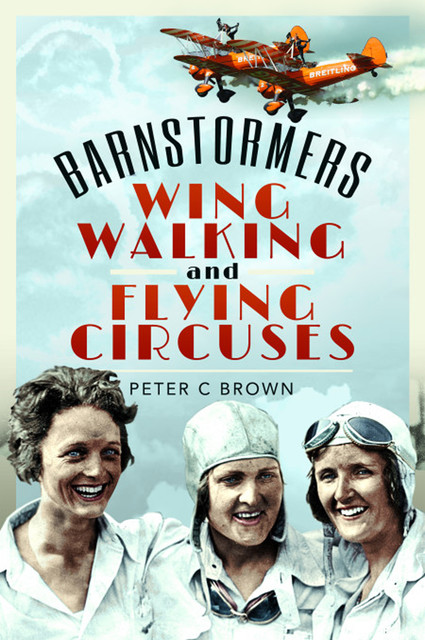 Barnstormers, Wing-Walking and Flying Circuses, Peter Brown