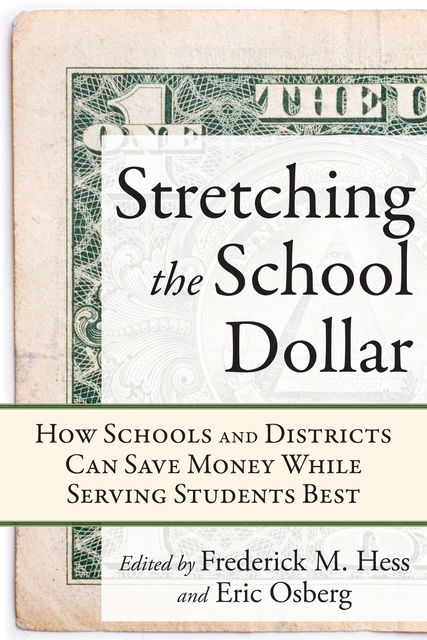 Stretching the School Dollar, Frederick Hess
