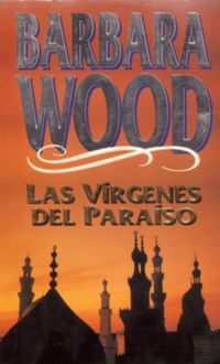 Las Vírgenes Del Paraíso, Barbara Wood