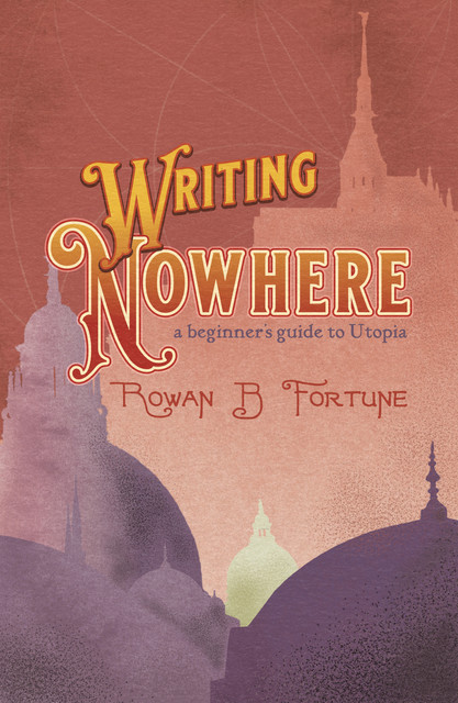 Writing Nowhere, Rowan B Fortune