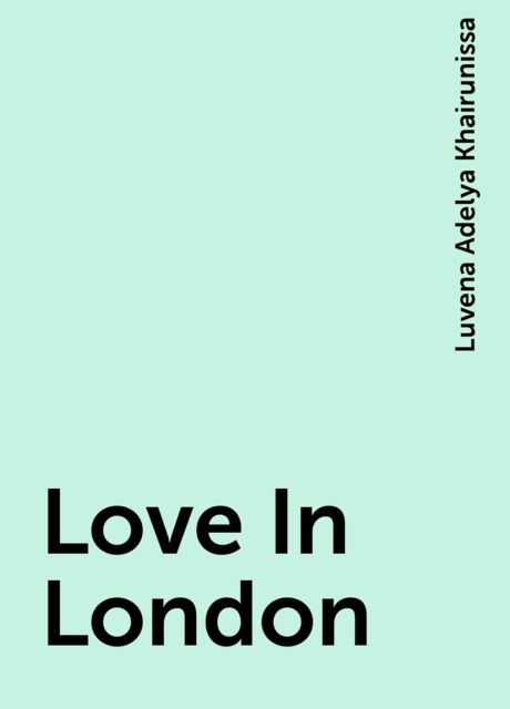 Love In London, Luvena Adelya Khairunissa