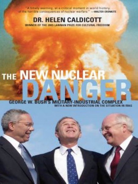 The New Nuclear Danger, Helen Caldicott