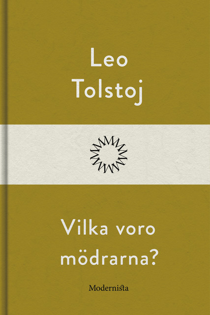 Vilka voro mödrarna, Lev Tolstoj