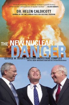 The New Nuclear Danger, Helen Caldicott