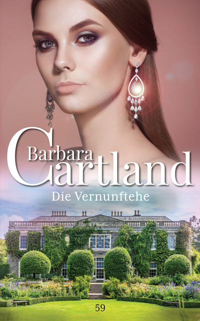 Die Vernunftehe, Barbara Cartland