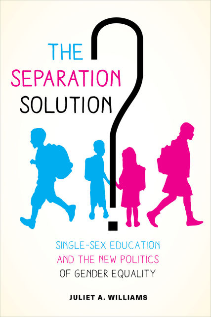 The Separation Solution, Juliet A. Williams