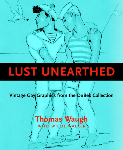 Lust Unearthed, Thomas Waugh