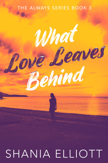 What Love Leaves Behind, Shania Elliott
