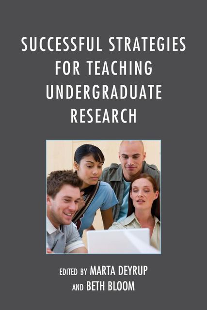 Successful Strategies for Teaching Undergraduate Research, Beth Bloom, Edited by Marta Deyrup