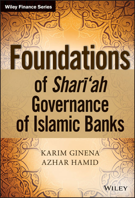 Foundations of Shari'ah Governance of Islamic Banks, Azhar Hamid, Karim Ginena