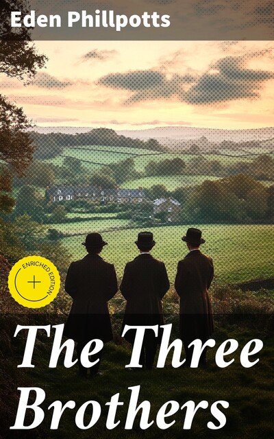 The Three Brothers, Eden Phillpotts