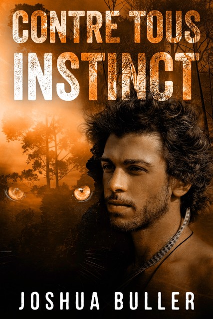 Contre Tous Instinct, Joshua Buller